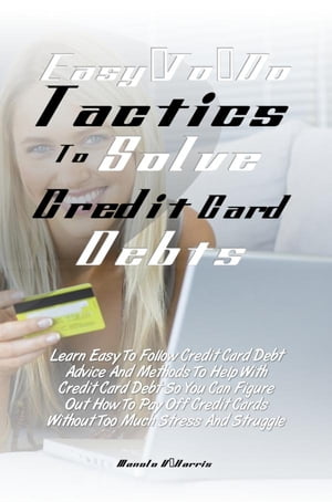 Easy-To-Do Tactics To Solve Credit Card Debts