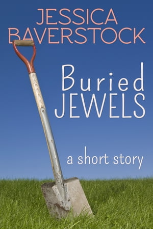 Buried Jewels A Short StoryŻҽҡ[ Jessica Baverstock ]