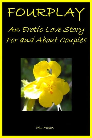 Fourplay: An Erotic Love Story For and About Couples