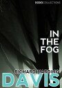 In The Fog【電子書籍】[ Richard Harding Da