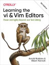 Learning the vi and Vim Editors【電子書籍】 Arnold Robbins