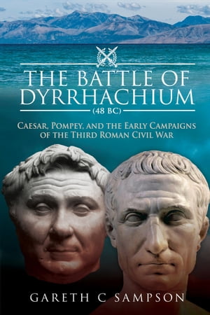 The Battle of Dyrrhachium, 48 BC