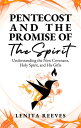 Pentecost and The Promise of the Spirit: Understanding the New Covenant, Holy Sp...