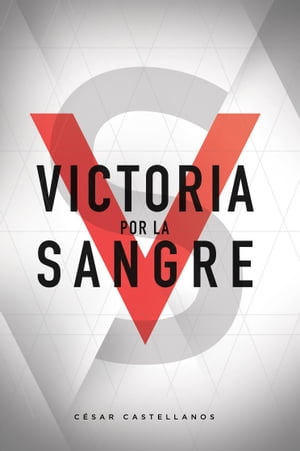 Victoria Por La Sangre【電子書籍】[ Cesar Castellanos ]