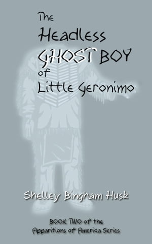 The Headless Ghost Boy of Little Geronimo