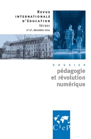 P?dagogie et r?volution num?rique - Revue internationale d'?ducation S?vres 67 -Ebook