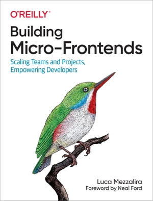 Building Micro-Frontends【電子書籍】[ Luca