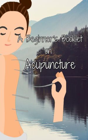 A Beginner's Booklet on Acupuncture