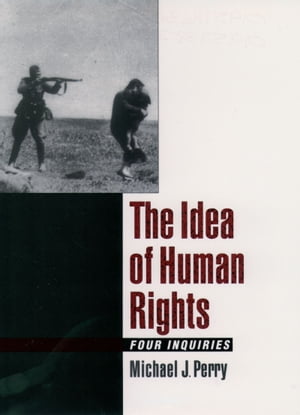 ŷKoboŻҽҥȥ㤨The Idea of Human Rights Four InquiriesŻҽҡ[ Michael J. Perry ]פβǤʤ7,718ߤˤʤޤ