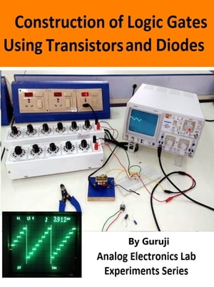 Construction of Logic Gates Using Transistors and Diodes