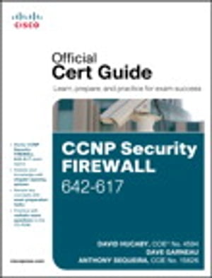 CCNP Security FIREWALL 642-617 Official Cert Guide