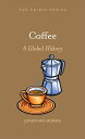 ŷKoboŻҽҥȥ㤨Coffee A Global HistoryŻҽҡ[ Jonathan Morris ]פβǤʤ2,132ߤˤʤޤ