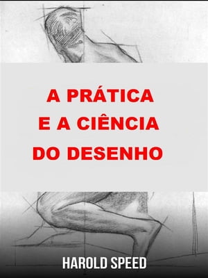 A prática e a ciência do desenho (Traduzido)