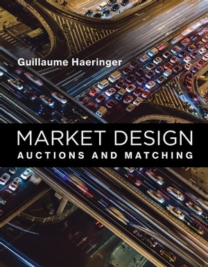 楽天楽天Kobo電子書籍ストアMarket Design Auctions and Matching【電子書籍】[ Guillaume Haeringer ]