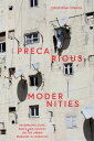 Precarious Modernities Assembling State, Space and Society on the Urban Margins in Morocco