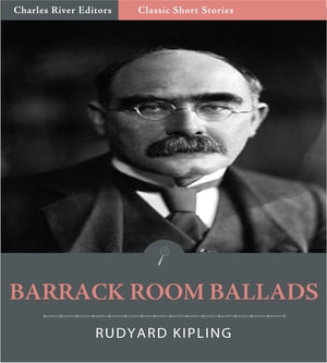 Barrack-Room Ballads (Illustrated Edition)