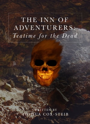 The Inn of Adventurers: Teatime for the Dead