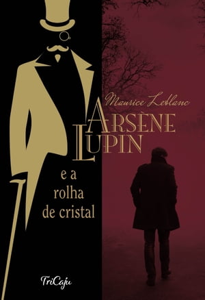 Ars?ne Lupin e a rolha de cristal【電子書籍】[ Maurice Leblanc ]