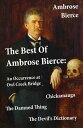 The Best Of Ambrose Bierce: The Damned Thing An Occurrence at Owl Creek Bridge The Devil 039 s Dictionary Chickamauga (4 Classics in 1 Book)【電子書籍】 Ambrose Bierce