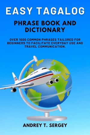 Easy Tagalog Phrase Book and Dictionary