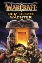 World of Warcraft: Der letzte W chter Roman zum Game【電子書籍】 Jeff Grubb