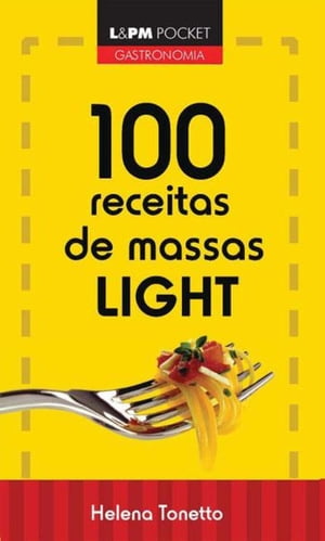 100 Receitas de Massas Light【電子書籍】[ 