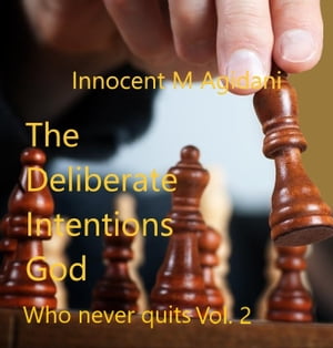 The Deliberate Intentions God
