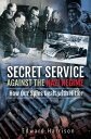 Secret Service Against the Nazi Regime How Our Spies Dealt with Hitler【電子書籍】 Edward Harrison