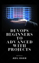 ŷKoboŻҽҥȥ㤨DevOps Beginners to Advanced with ProjectsŻҽҡ[ Adil Khan ]פβǤʤ360ߤˤʤޤ