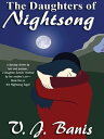 The Daughters of Nightsong: The Nightsong Saga, Book Two【電子書籍】 V. J. Banis