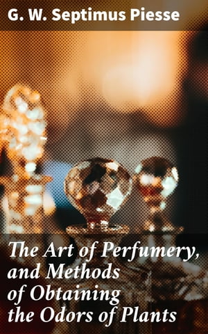 ＜p＞In 'The Art of Perfumery, and Methods of Obtaining the Odors of Plants' written by G. W. Septimus Piesse, readers are provided with an in-depth exploration of the world of perfumery. Piesse details the process of extracting scents from various plants and creating intricate fragrances, making this book a valuable resource for anyone interested in the art of perfumery. The book is written in a detailed and informative style, with a focus on practical techniques and scientific explanations, making it a must-read for perfume enthusiasts and professionals alike. Piesse's work is considered a classic in the field of perfumery, providing readers with a wealth of knowledge on the subject. The detailed descriptions and step-by-step instructions make this book both educational and engaging, appealing to those with a passion for scents and fragrances. Overall, 'The Art of Perfumery' is a timeless guide that offers valuable insights into the complex world of creating perfumes, making it a recommended read for anyone looking to expand their knowledge in this fascinating field.＜/p＞画面が切り替わりますので、しばらくお待ち下さい。 ※ご購入は、楽天kobo商品ページからお願いします。※切り替わらない場合は、こちら をクリックして下さい。 ※このページからは注文できません。