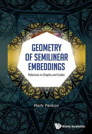 Geometry Of Semilinear Embeddings: Relations To Graphs And Codes
