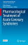 Pharmacological Treatment of Acute Coronary Syndromes