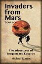 Invaders from Mars: The Adventures of Joaquim and Eduardo【電子書籍】 Michael Ruman