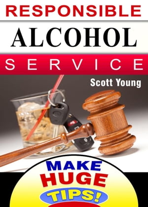 Responsible Alcohol Service: How & Why To Do It