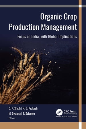 楽天楽天Kobo電子書籍ストアOrganic Crop Production Management Focus on India, with Global Implications【電子書籍】