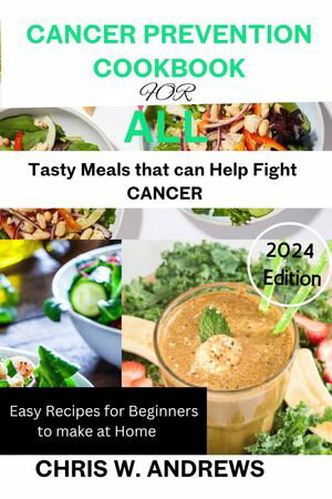 CANCER PREVENTION COOKBOOK FOR ALL