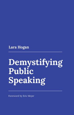 Demystifying Public Speaking【電子書籍】[ Lara Hogan ]