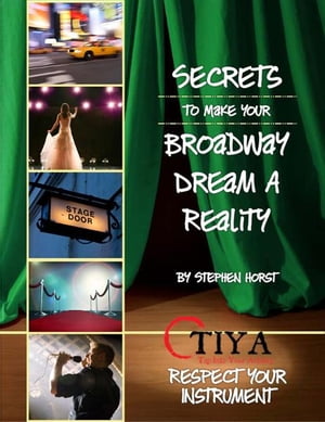 Secrets To Make Your Broadway Dream A Reality: RESPECT YOUR INSTRUMENT