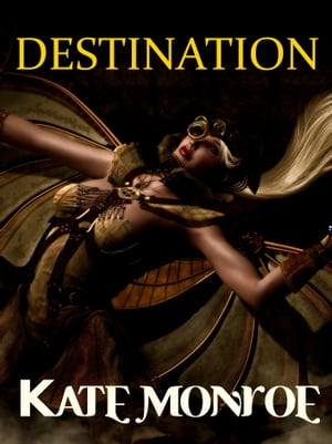 Destination【電子書籍】 Kate Monroe