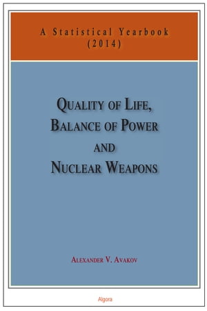 Quality of Life, Balance of Power, and Nuclear Weapons (2014 Updated)