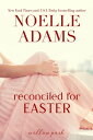 Reconciled for Easter Willow Park, #4【電子書籍】[ Noelle Adams ]