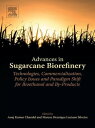 Advances in Sugarcane Biorefinery Technologies, Commercialization, Policy Issues and Paradigm Shift for Bioethanol and By-Products