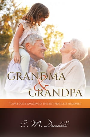 GRANDMA & GRANDPA YOUR LOVE IS AMAZINGLY THE BEST PRICELESS MEMORIES