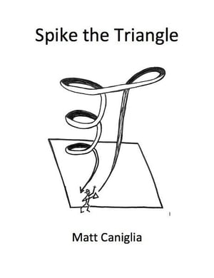 Spike the Triangle【電子書籍】[ Matt Canig