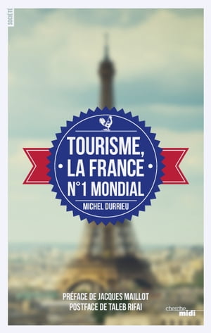 Tourisme, La France n°1 mondial【電子書籍】[ Michel Durrieu ]