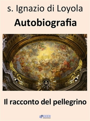 Il racconto del pellegrino - Autobiografia