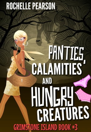 Panties, Calamities and Hungry Creatures Grimstone Island, #3