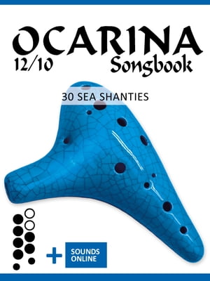 Ocarina 12/10 Songbook - 30 Sea Shanties