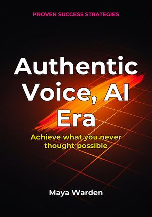 Authentic Voice, AI Era【電子書籍】[ Aria Wilde ]